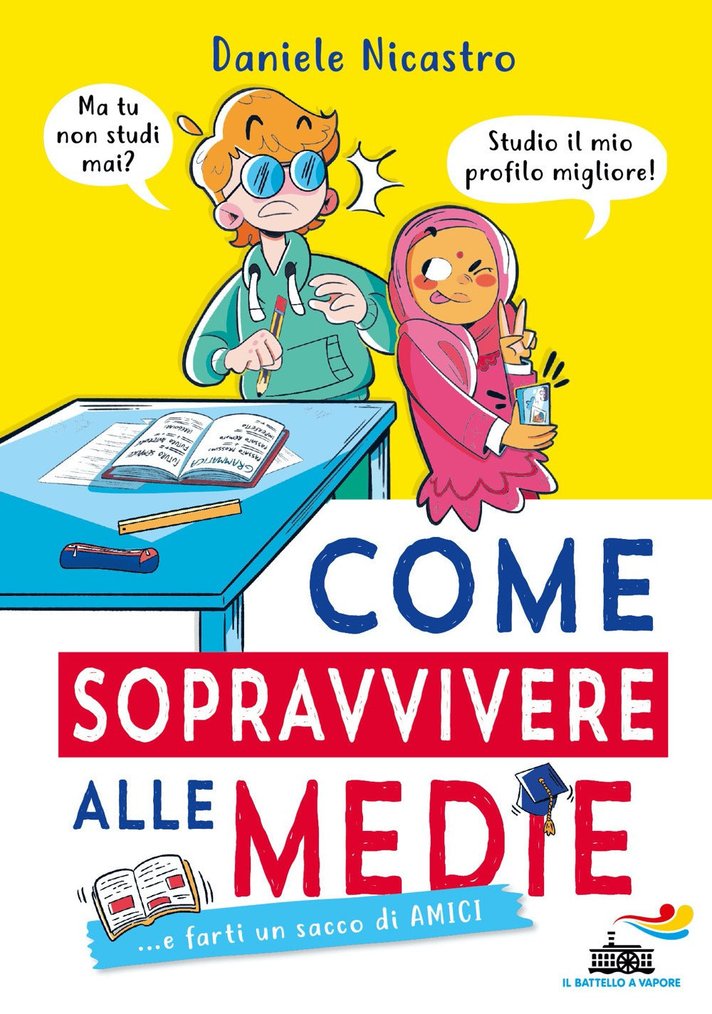 Come sopravvivere alle medie... e farti un sacco di amici