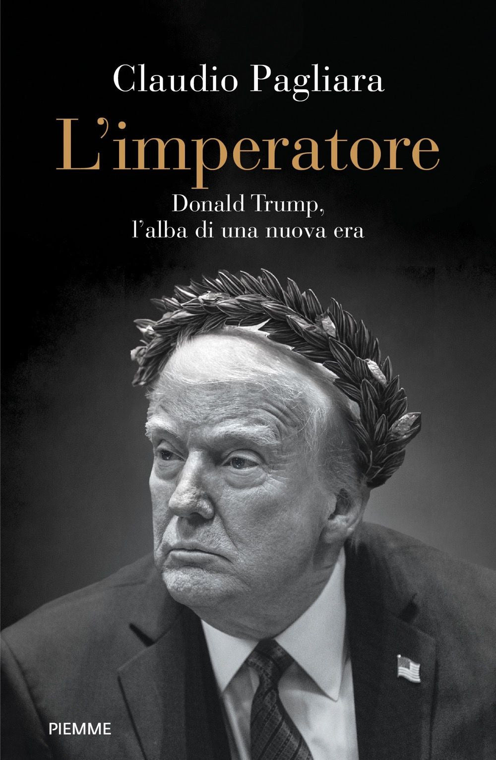 L'imperatore. Donald Trump, l'alba di una nuova era