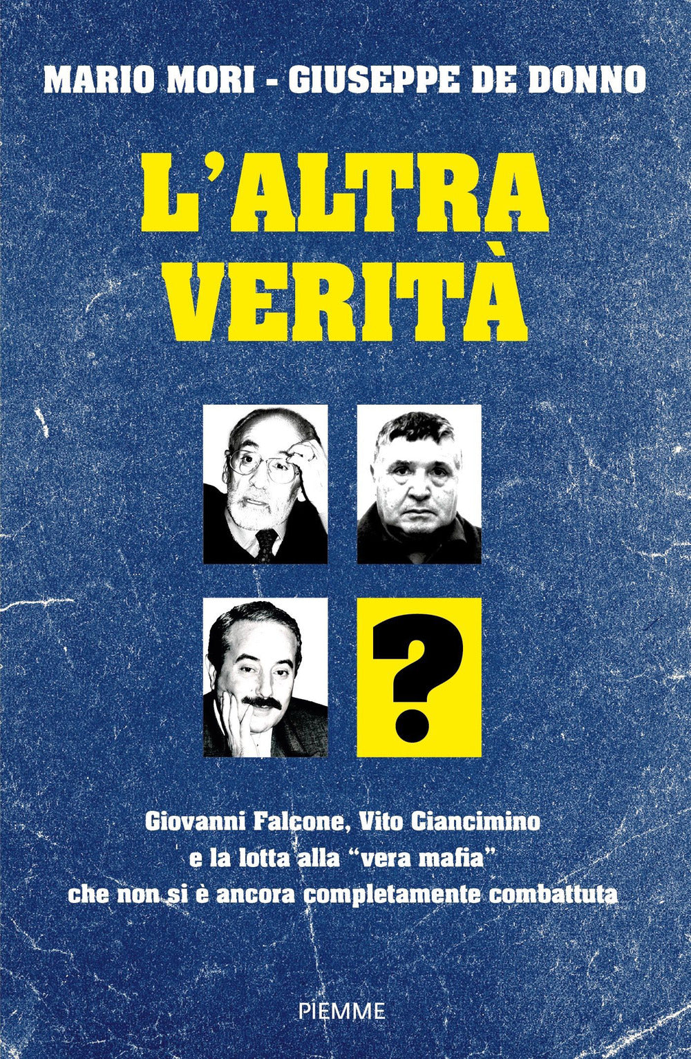 L'altra verità. Giovanni Falcone, Vito Ciancimino e la lotta alla «vera mafia» che non si è ancora completamente combattuta