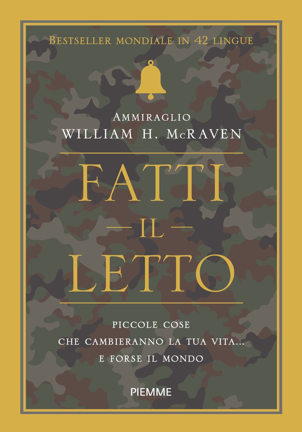 Fatti il letto. Piccole cose che cambieranno la tua vita... e forse il mondo