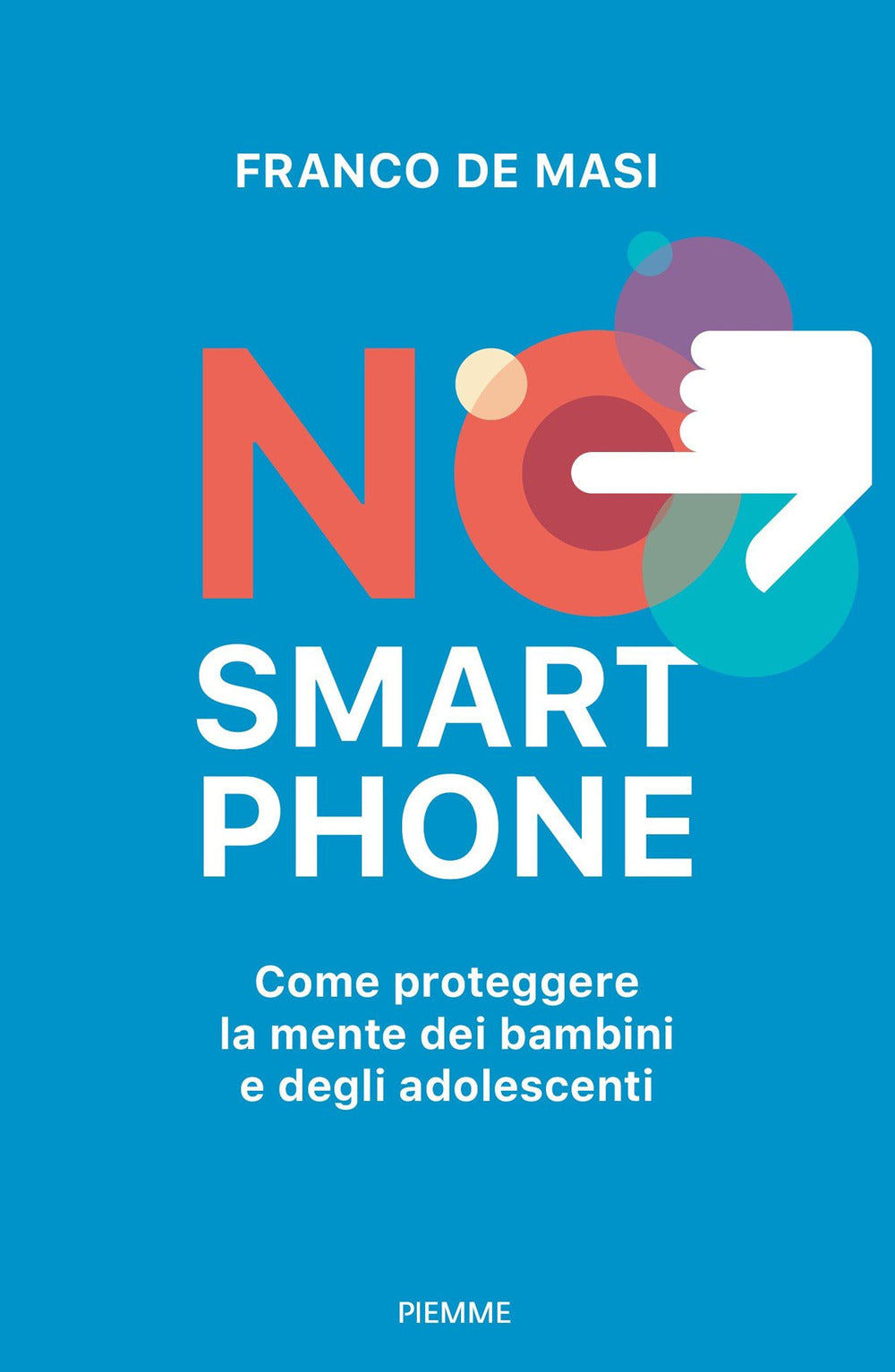 No smartphone. Come proteggere la mente dei bambini e degli adolescenti
