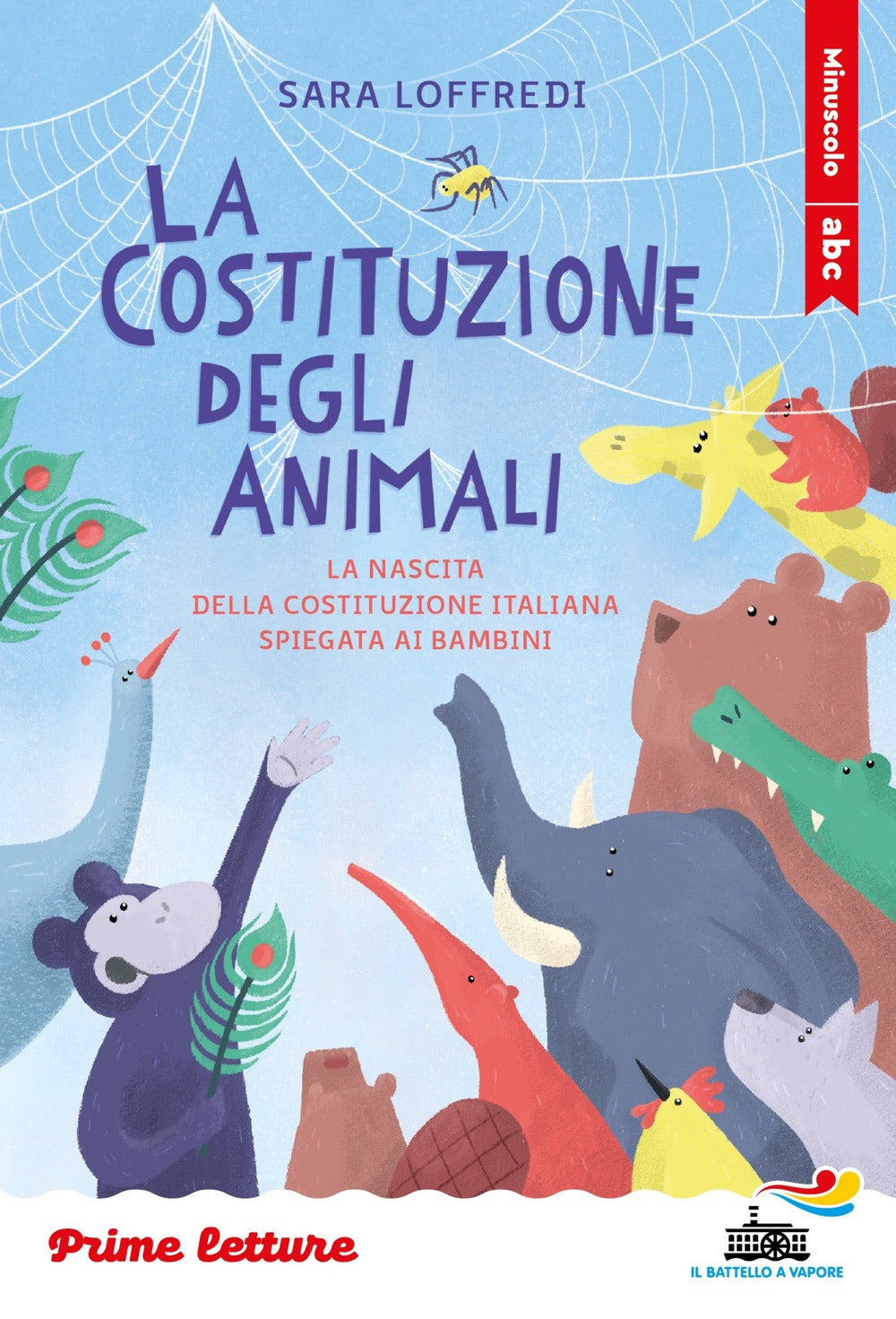 La costituzione degli animali. La nascita della Costituzione italiana spiegata ai bambini. Stampatello minuscolo. Ediz. a colori