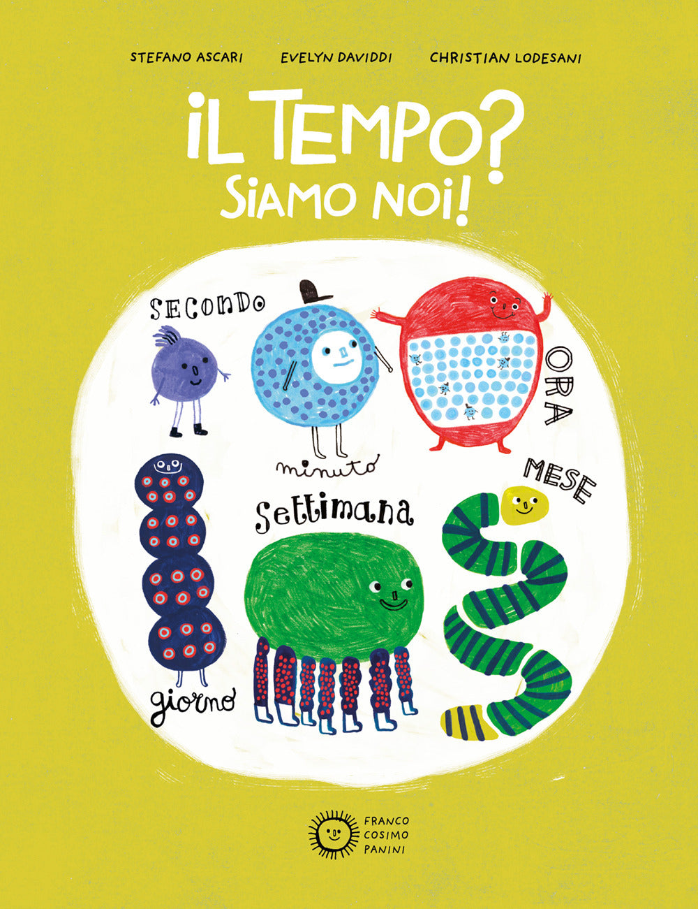 Il tempo? Siamo noi! Ediz. a colori