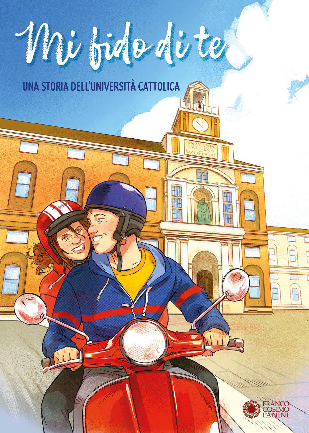 Mi fido di te. Una storia dell'Università Cattolica