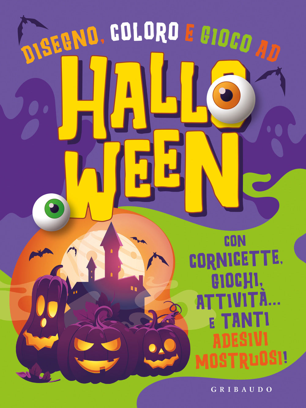 Disegno, coloro e gioco ad Halloween. Con cornicette, giochi, attività e tanti... adesivi mostruosi!