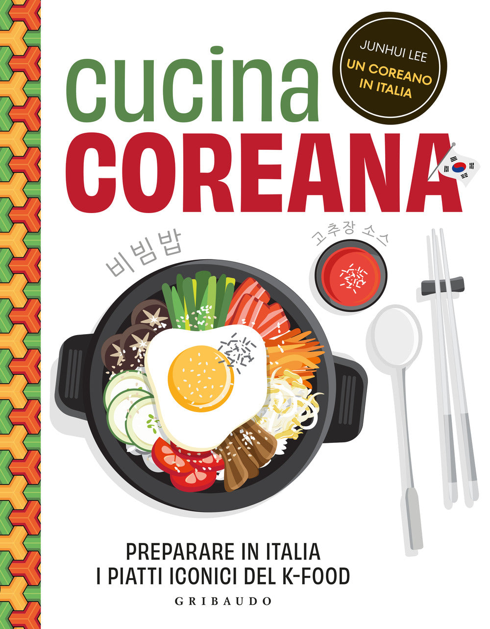 Cucina coreana. Preparare in Italia i piatti iconici del K-food