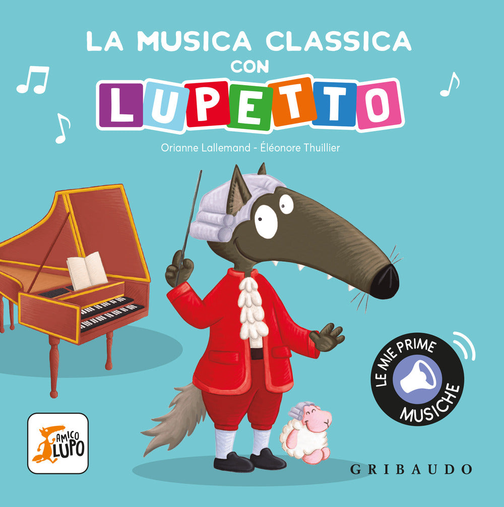La musica classica con Lupetto. Amico lupo