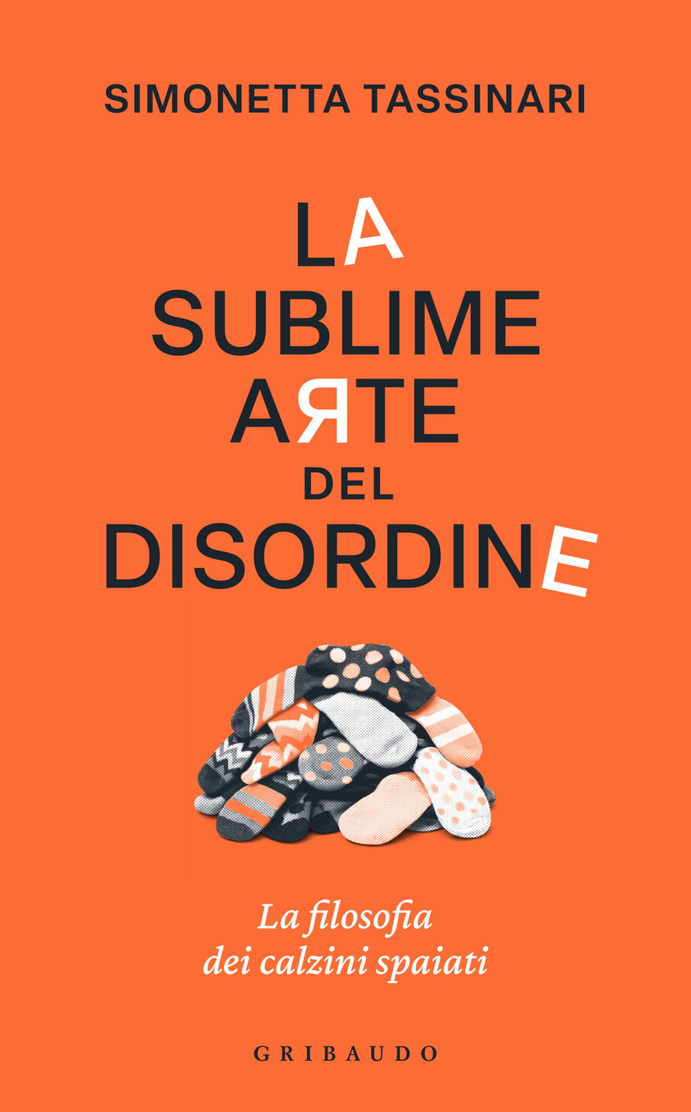 La sublime arte del disordine. La filosofia dei calzini spaiati