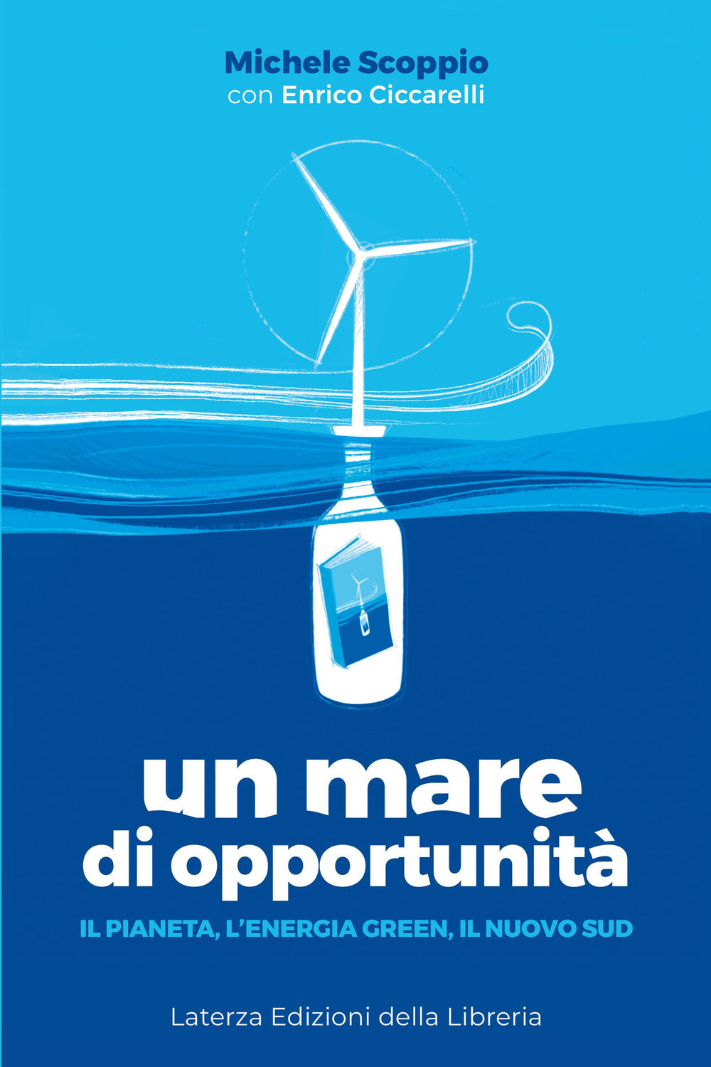 Un mare di opportunità. Il pianeta, l'energia green, il nuovo Sud