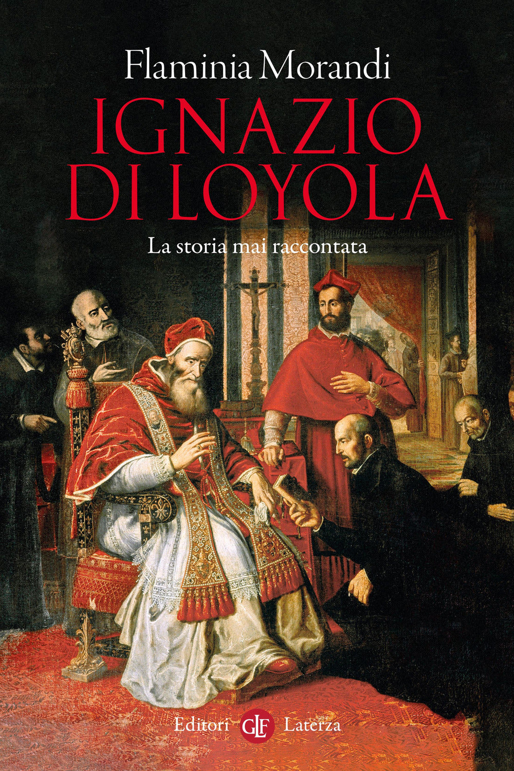 Ignazio di Loyola. La storia mai raccontata