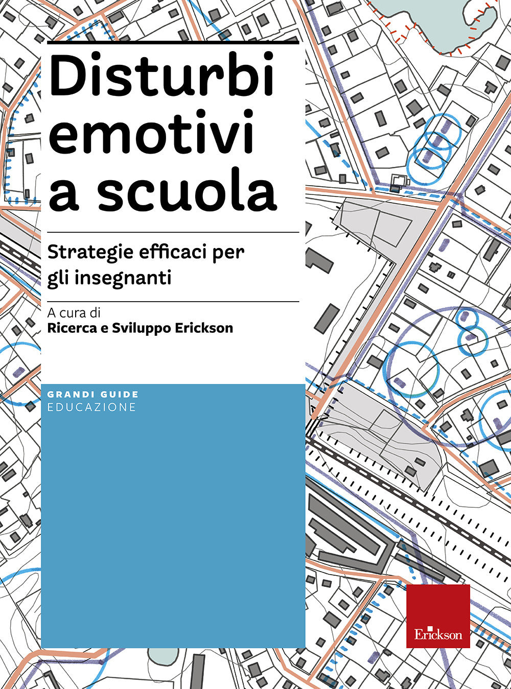 Disturbi emotivi a scuola. Strategie efficaci per gli insegnanti