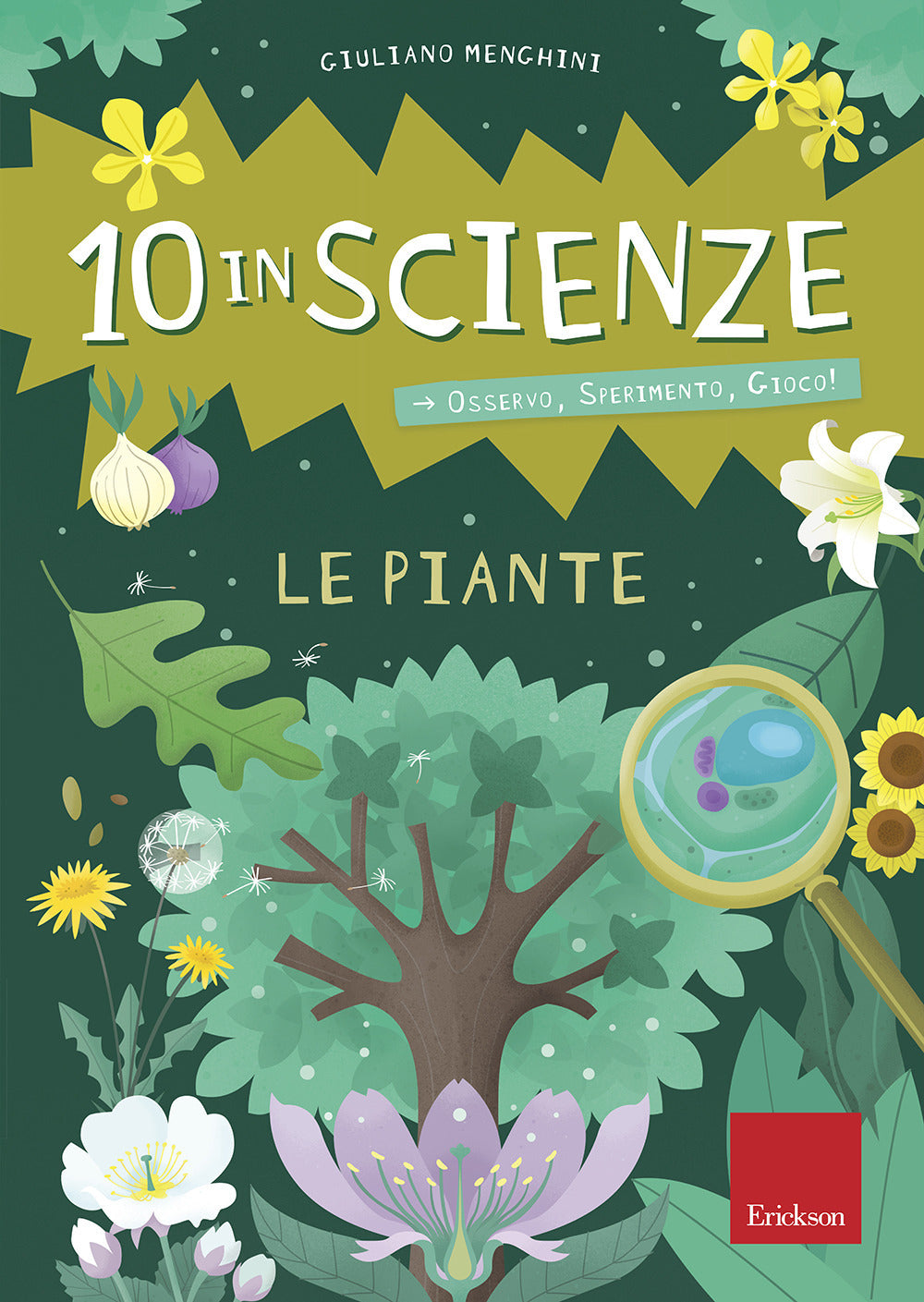 Le piante. 10 in scienze. Osservo, sperimento, gioco!