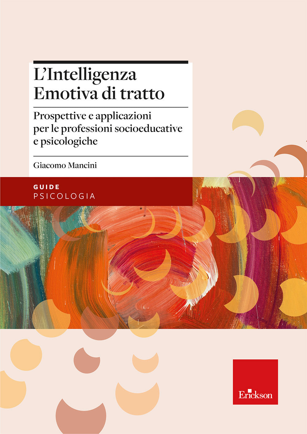 L'intelligenza emotiva di tratto. Prospettive e applicazioni per le professioni socioeducative e psicologiche