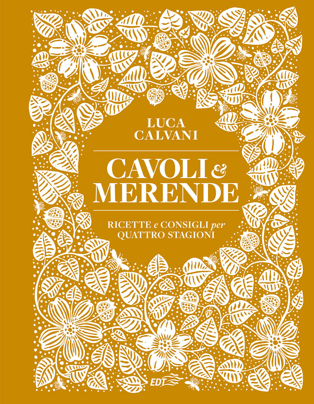 Cavoli & merende. Ricette e consigli per quattro stagioni