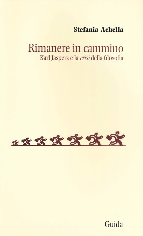 Rimanere in cammino. Karl Jaspers e la «crisi» della filosofia