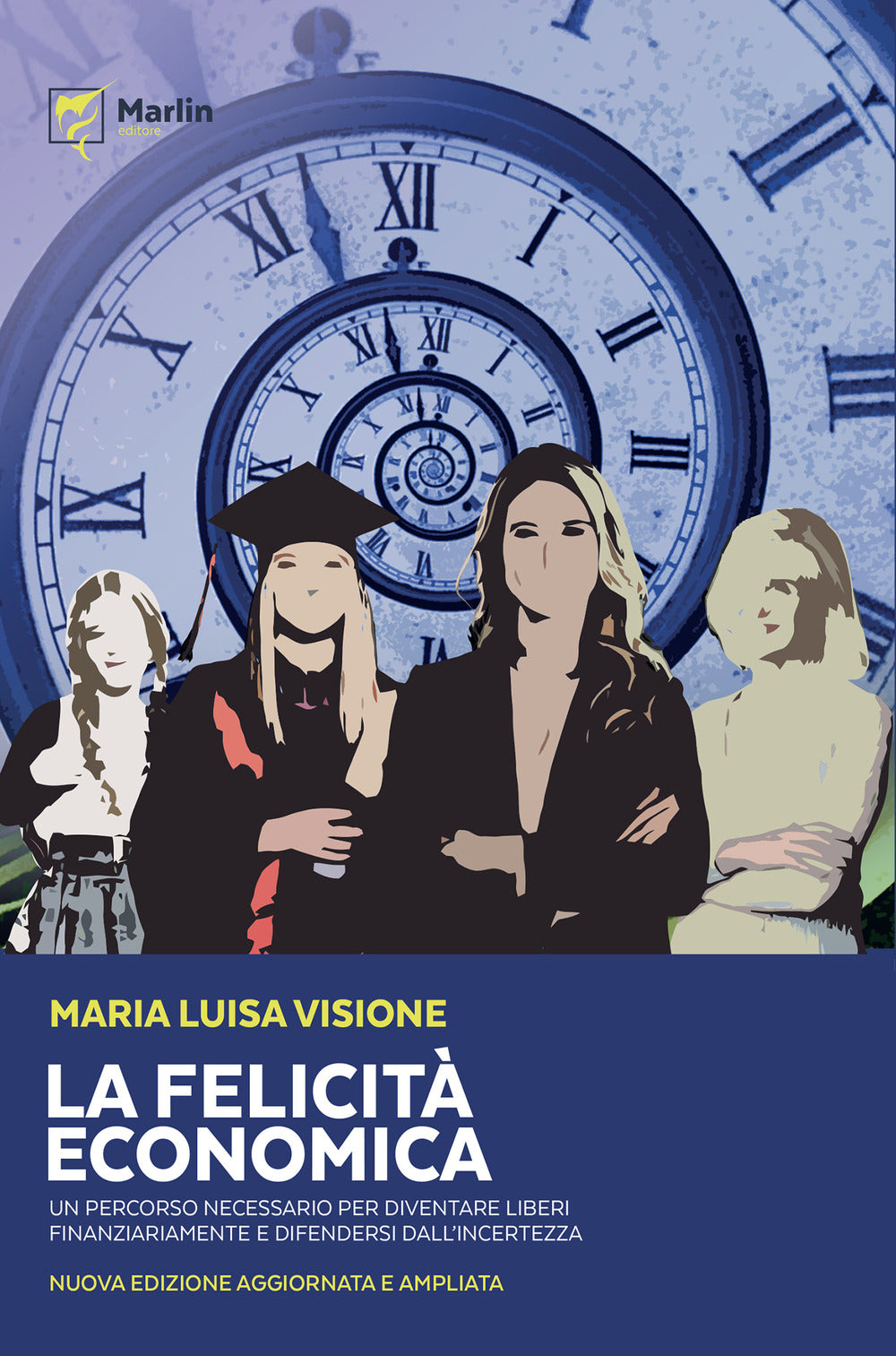 La felicità economica Un percorso necessario per diventare liberi finanziariamente e difendersi dall'incertezza