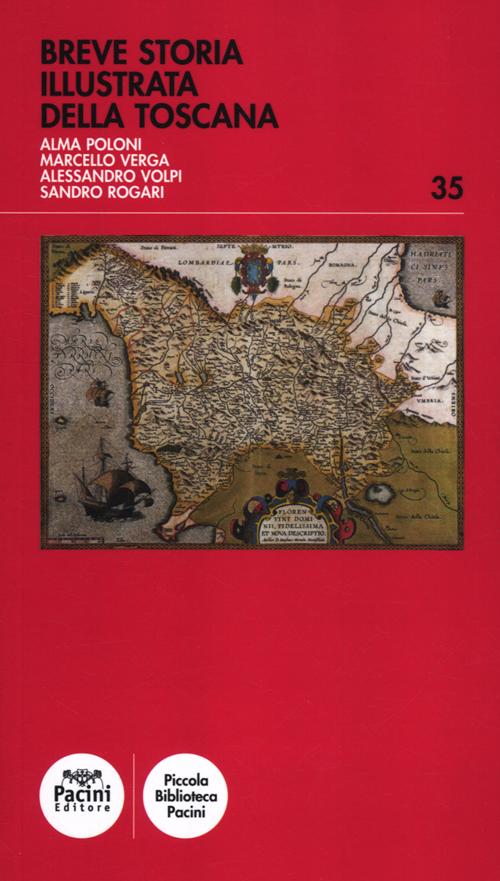 Breve storia illustrata della Toscana. Ediz. illustrata