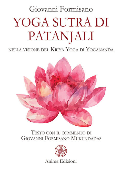 Yoga Sutra di Patanjali. Nella visione del Kriya Yoga di Yogananda