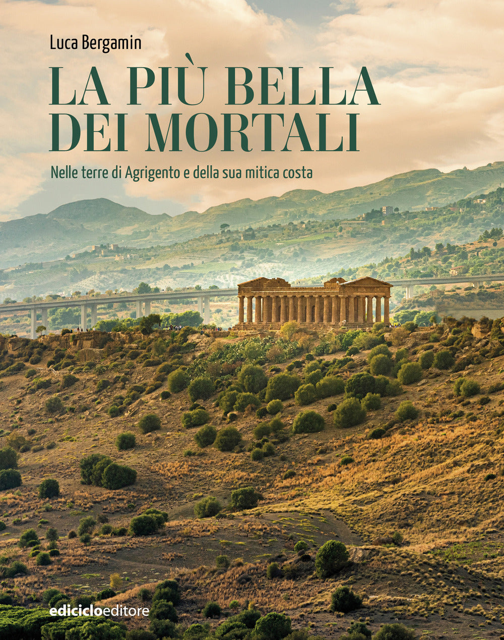 La più bella dei mortali. Nelle terre di Agrigento e della sua mitica costa