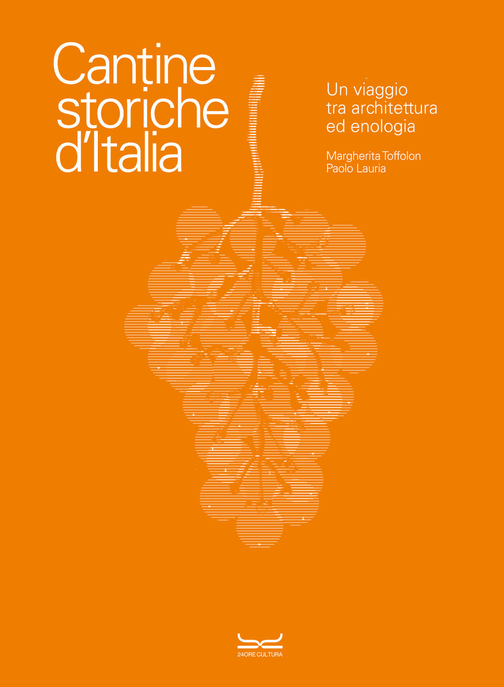 Cantine storiche d'Italia. Un viaggio tra architettura ed enologia. Ediz. a colori