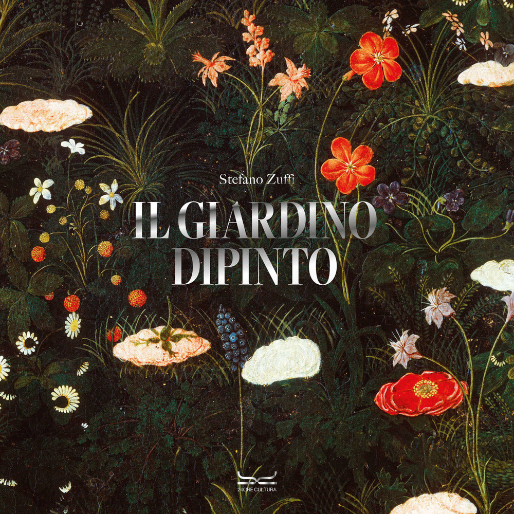 Il giardino dipinto. Alberi, fiori, frutti nell'arte e nel mito. Ediz. illustrata