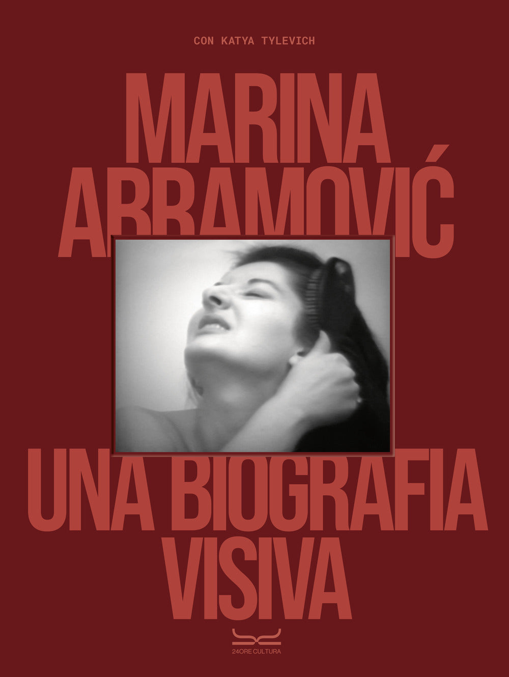 Marina Abramovic. Una biografia visiva. Ediz. a colori