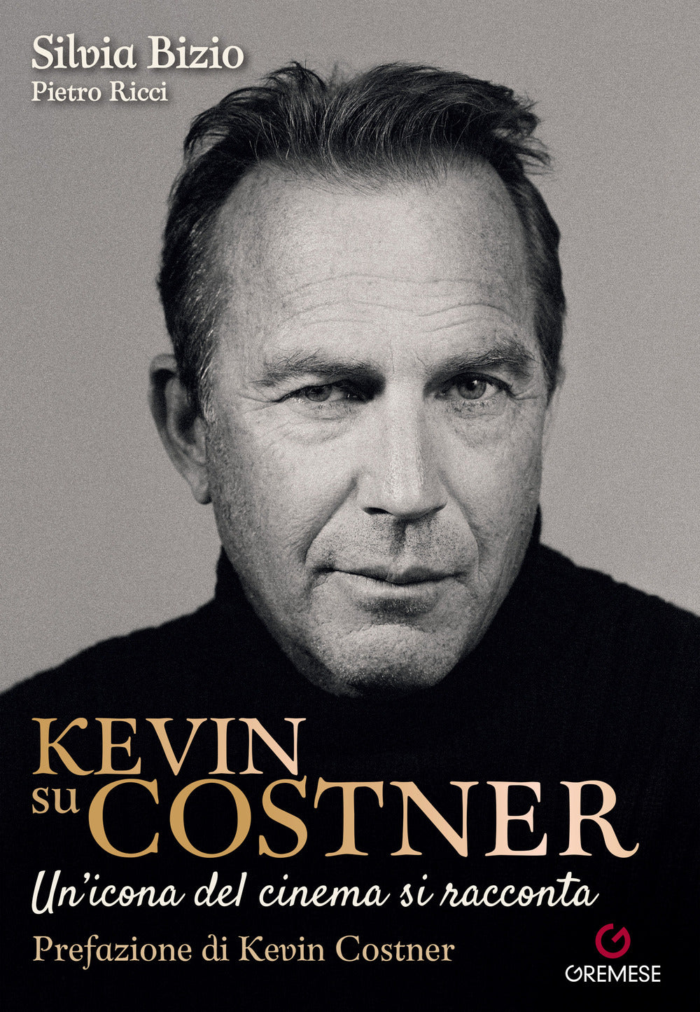 Kevin su Costner. Un'icona del cinema si racconta