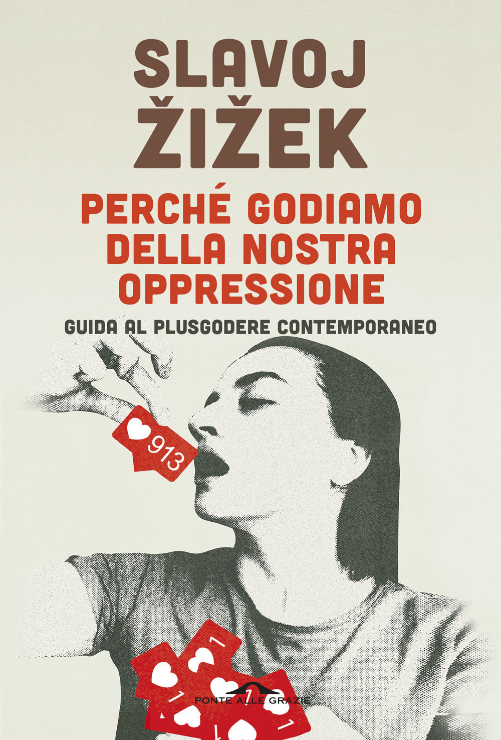 Perché godiamo della nostra oppressione. Guida al plusgodere contemporaneo