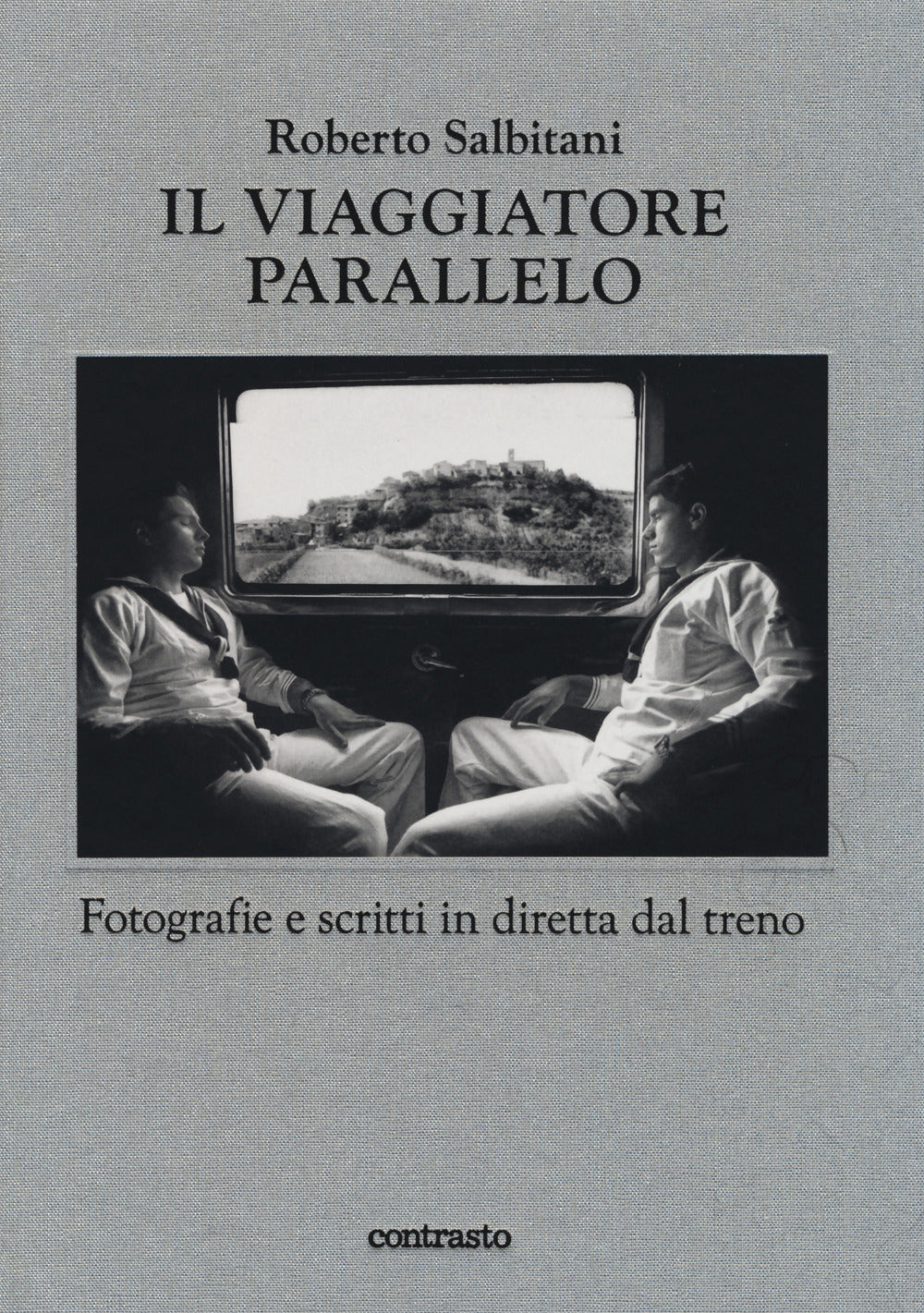 Il viaggiatore parallelo. Fotografie e scritti in diretta dal treno