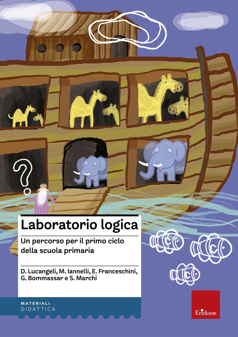 Laboratorio logica. Un percorso per il primo ciclo della scuola elementare