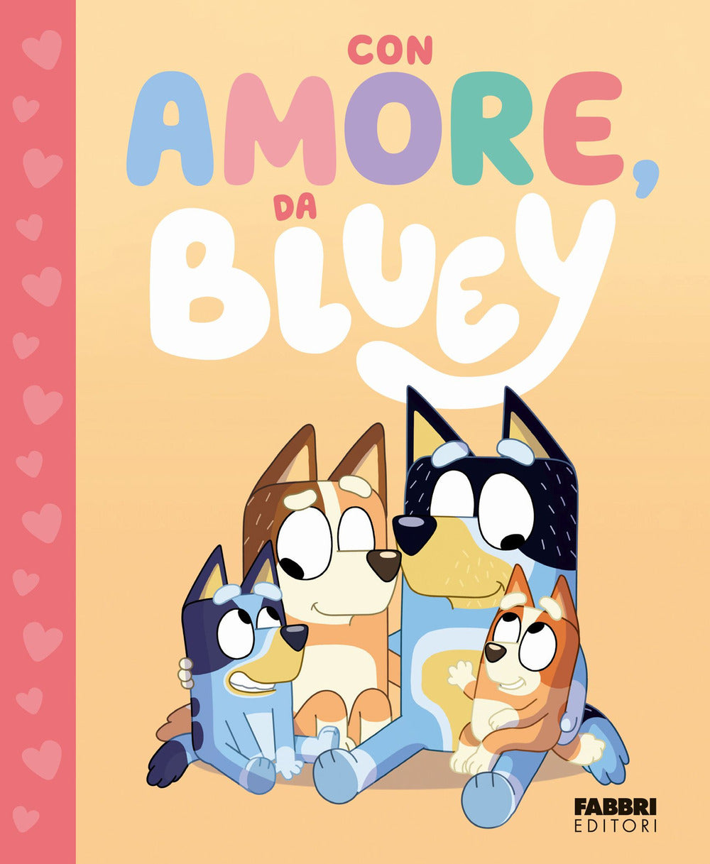 Con amore, da Bluey. Bluey. Ediz. a colori