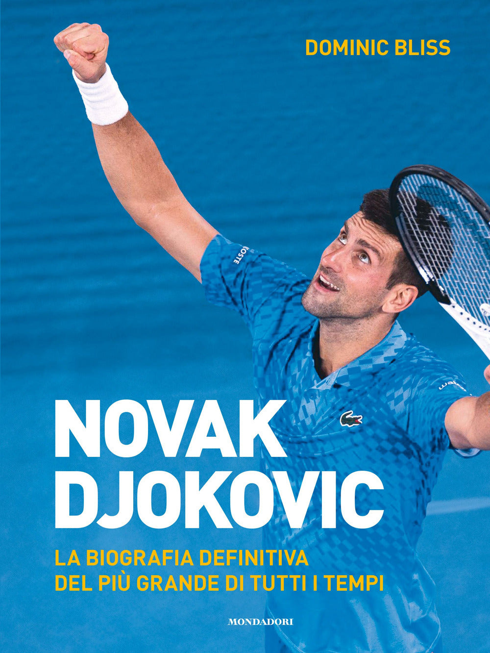 Novak Djokovic. La biografia definitiva del più grande di tutti i tempi. Ediz. illustrata