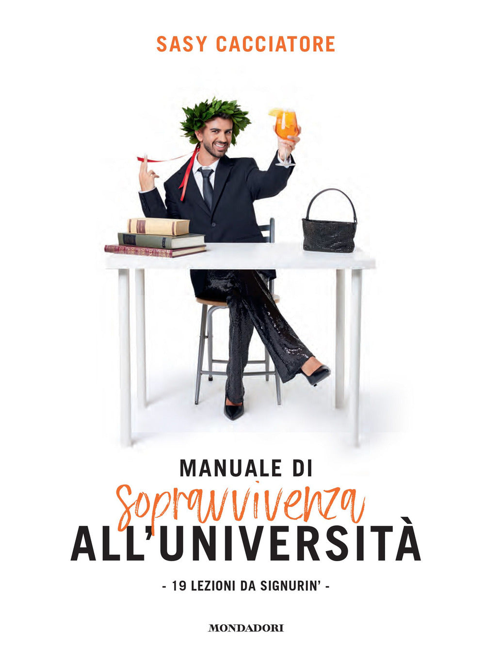 Manuale di sopravvivenza all'università. 19 lezioni da signurin'