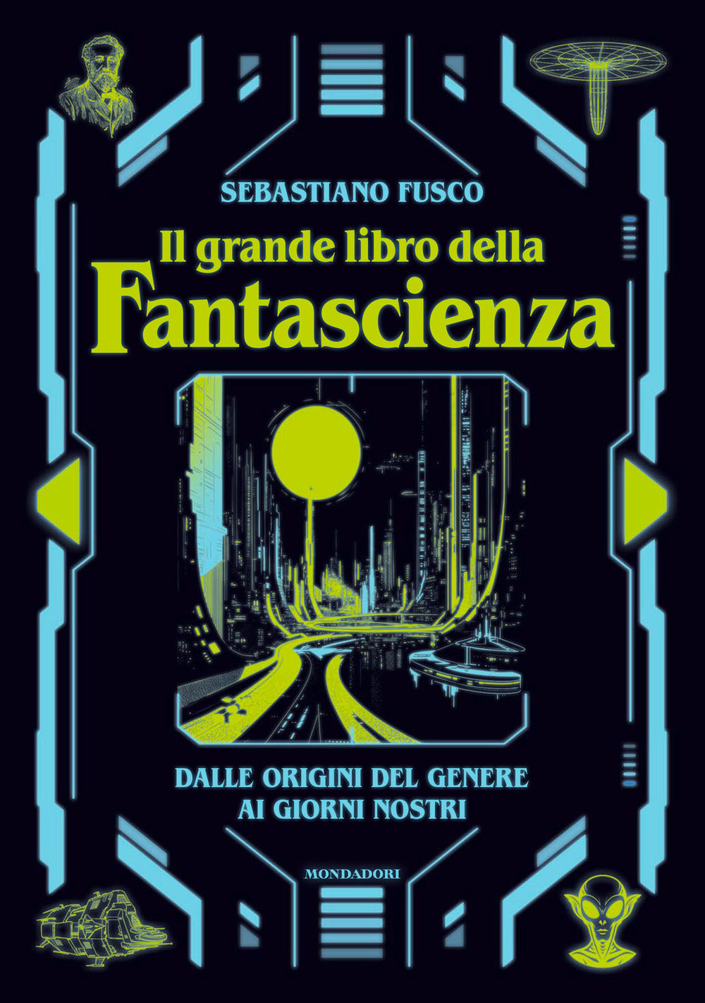 Il grande libro della fantascienza. Dalle origini del genere ai giorni nostri