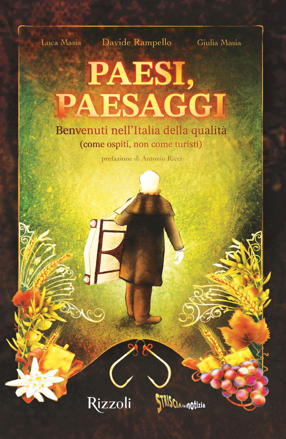 Paesi, paesaggi. Benvenuti nell'Italia della qualità (come ospiti, non come turisti). Ediz. illustrata