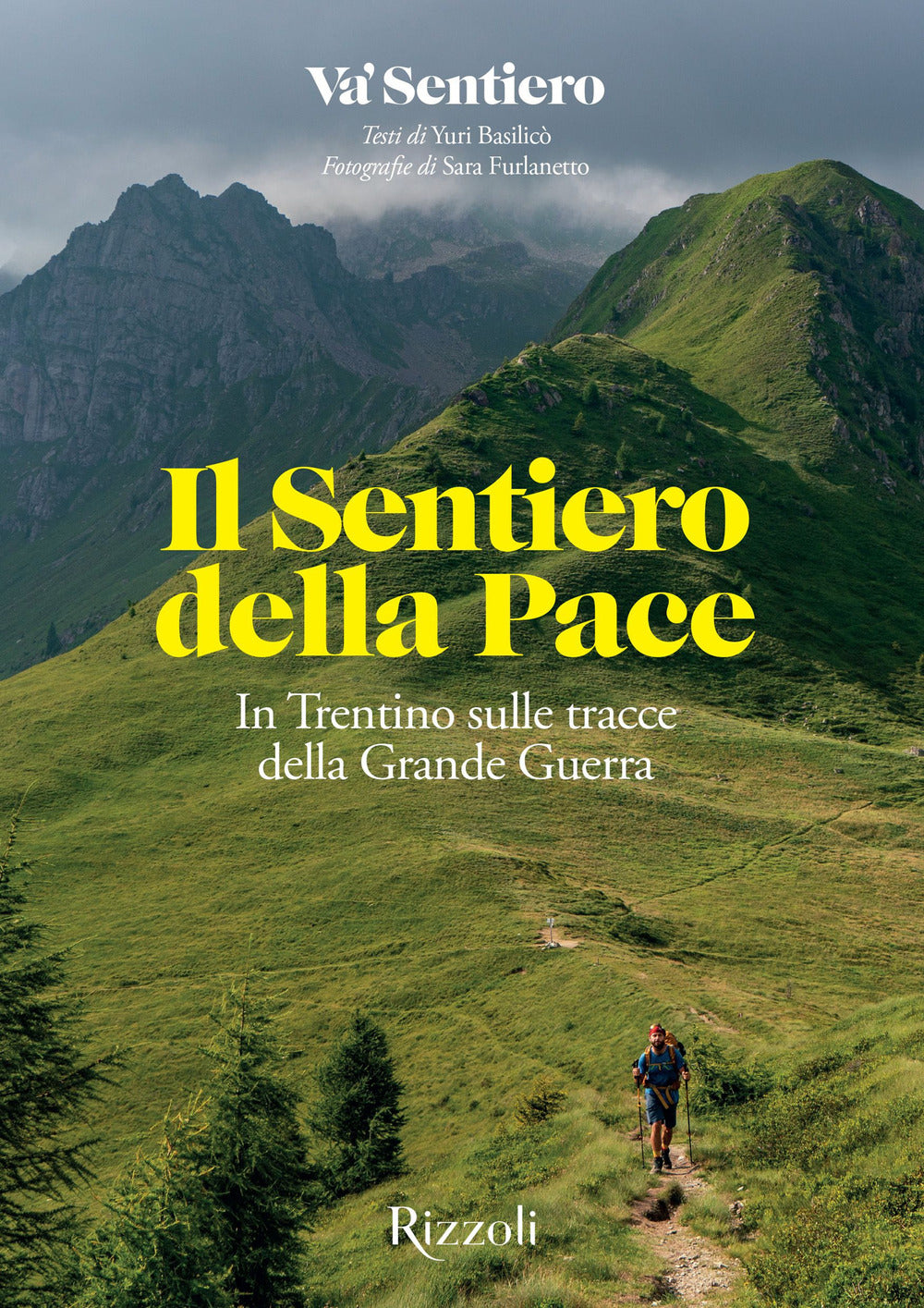 Il Sentiero della Pace. In Trentino sulle tracce della Grande Guerra