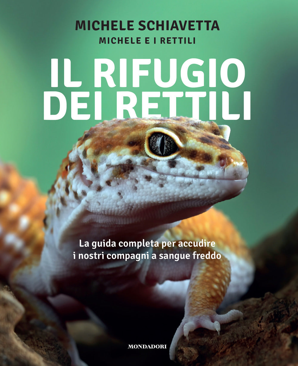 Il rifugio dei rettili. La guida completa per accudire i tuoi compagni a sangue freddo