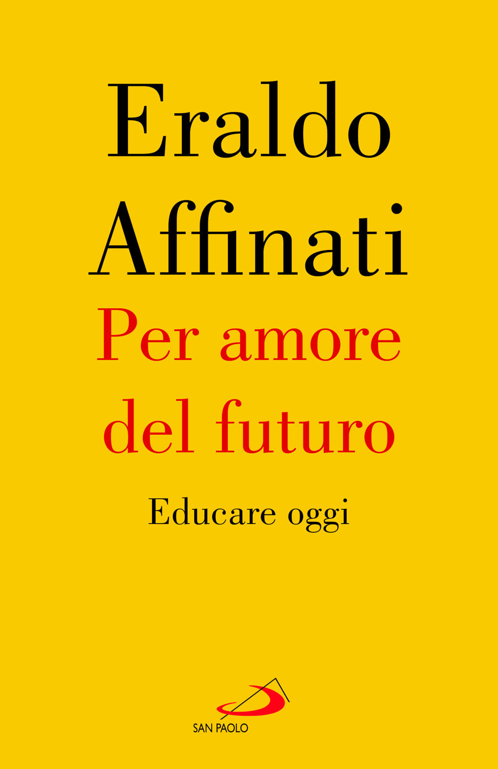 Per amore del futuro. Educare oggi