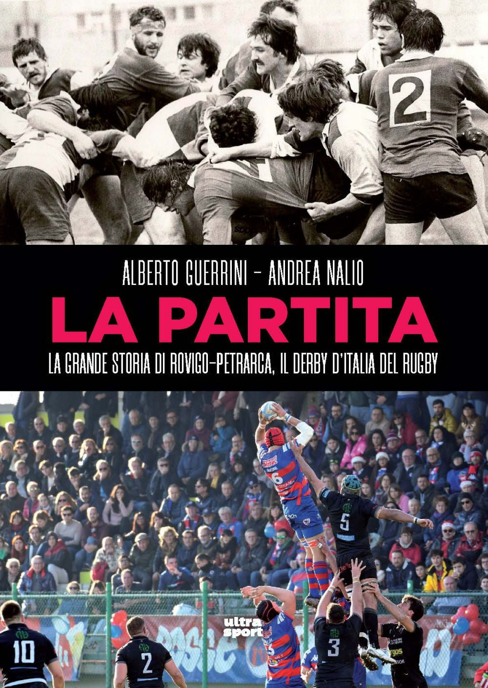 La partita. La grande storia di Rovigo-Petrarca, il derby d’Italia del rugby