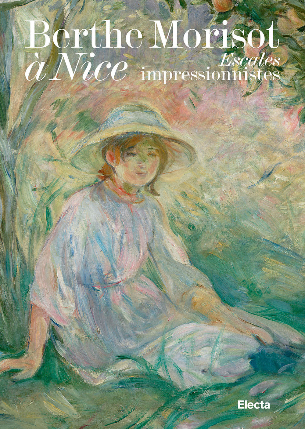 Berthe Morisot à Nice. Escales impressionnistes. Ediz. a colori