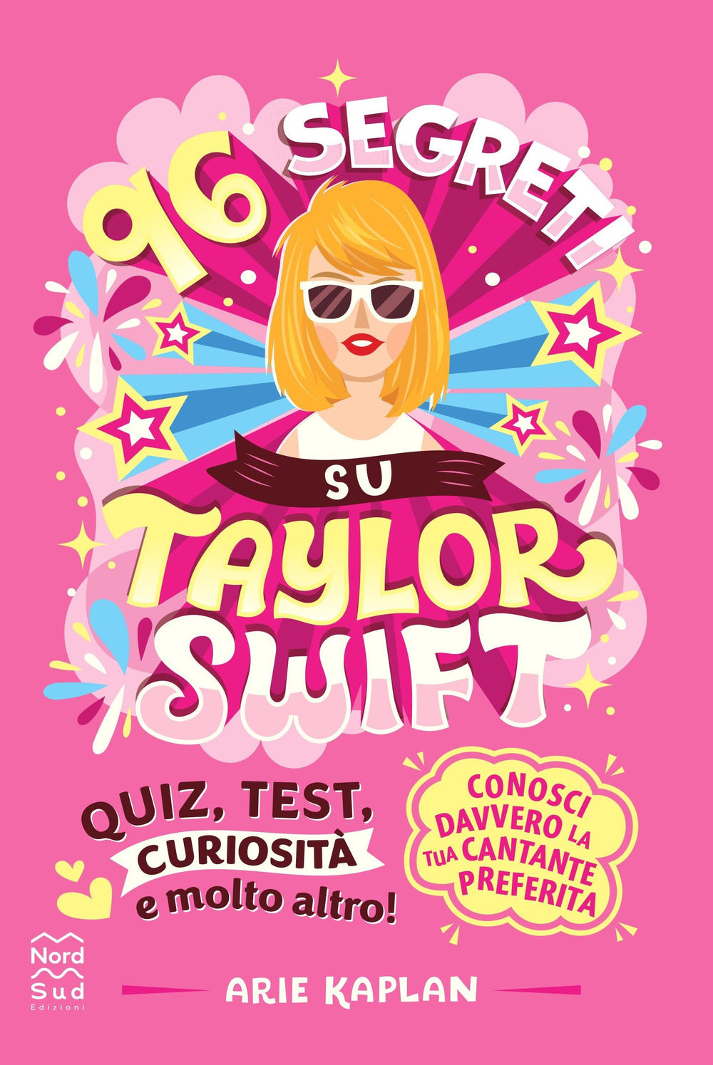 96 segreti su Taylor Swift. Ediz. illustrata