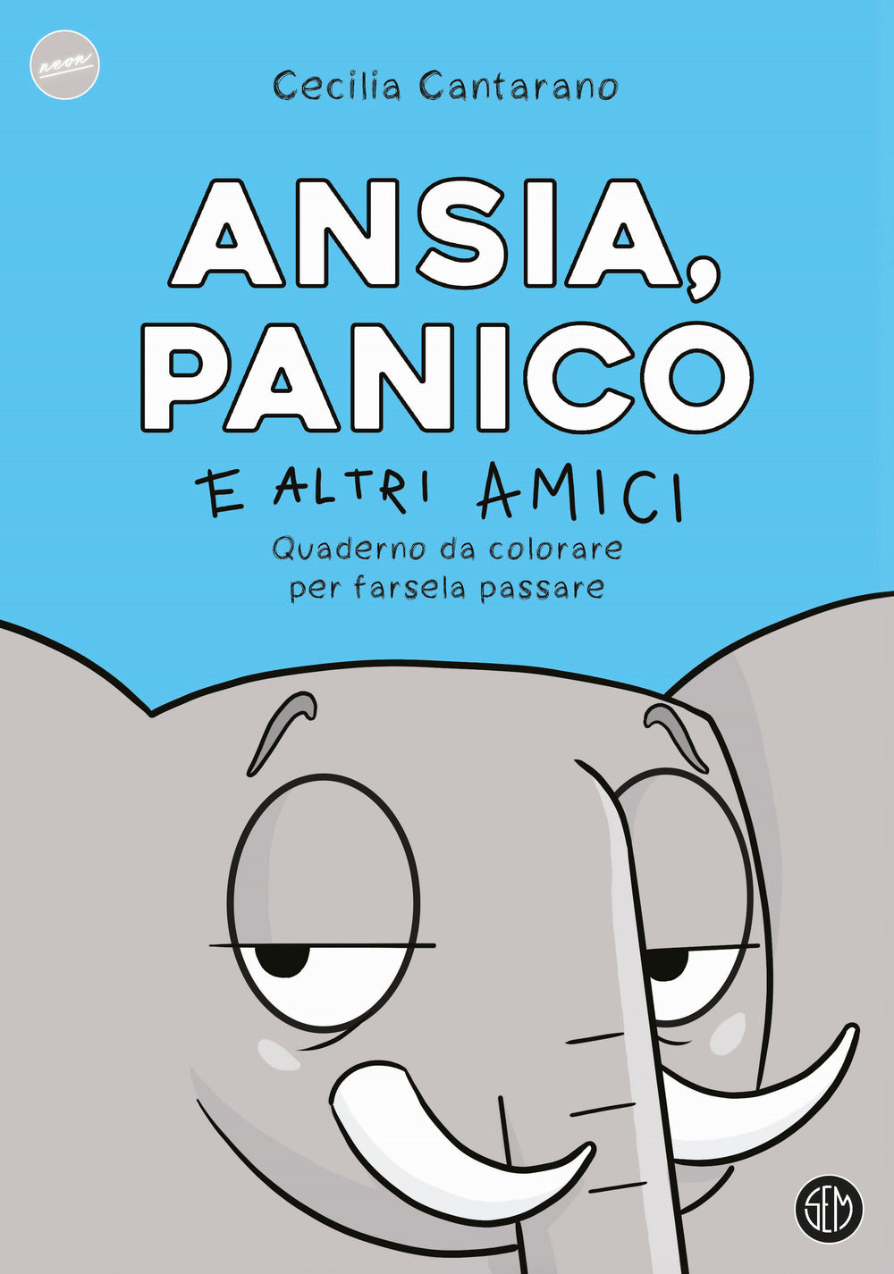 Ansia, panico e altri amici. Quaderno da colorare per farsela passare