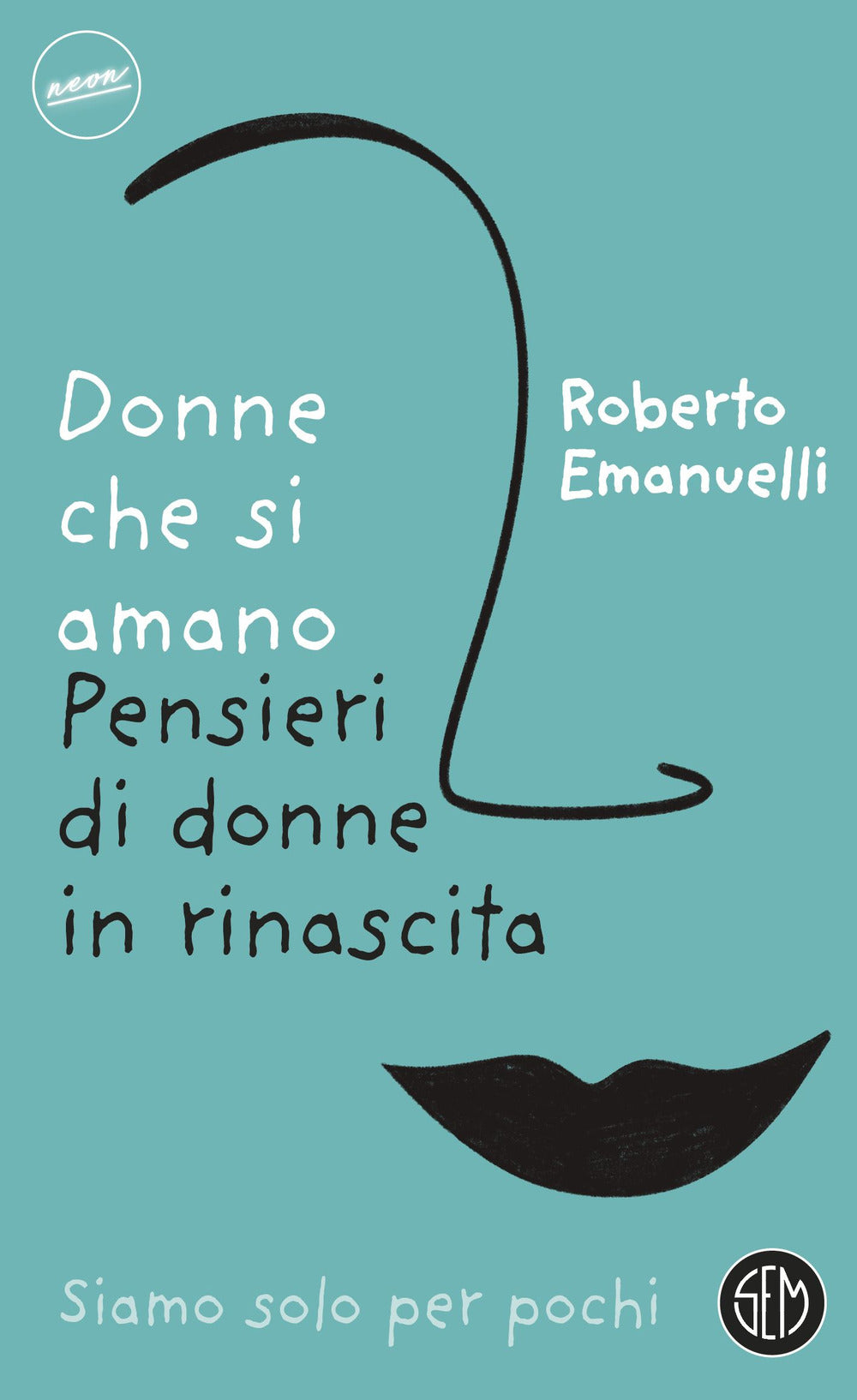 Donne che si amano. Pensieri di donne in rinascita