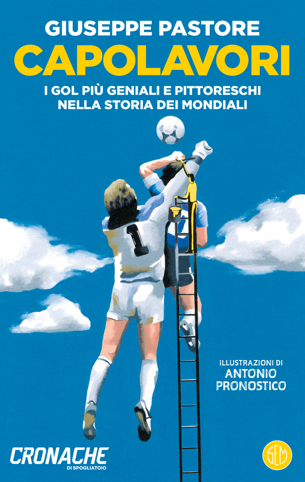 Capolavori. I gol più geniali e pittoreschi nella storia dei Mondiali