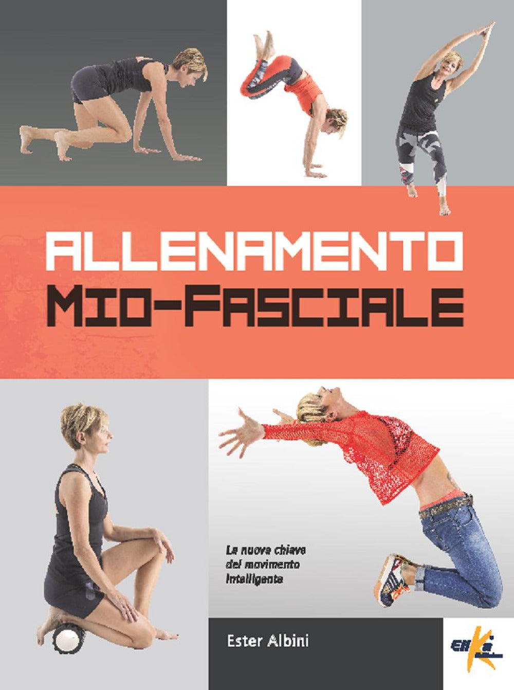 Allenamento mio-fasciale. La nuova chiave del movimento intelligente