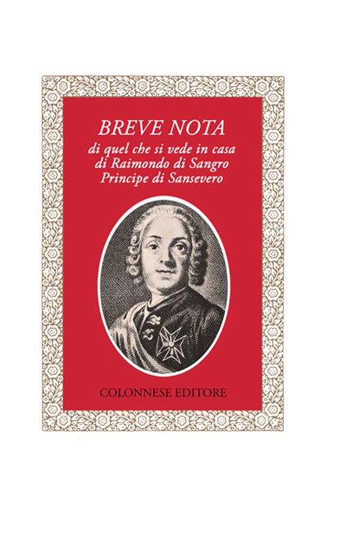 Breve nota di quel che si vede in casa di Raimondo di Sangro principe di Sansevero