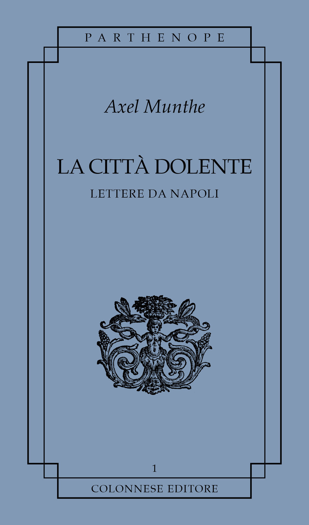 La città dolente. Lettere da Napoli
