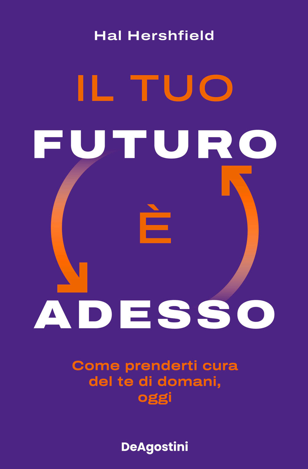 Il tuo futuro è adesso. Come prenderti cura del te di domani, oggi