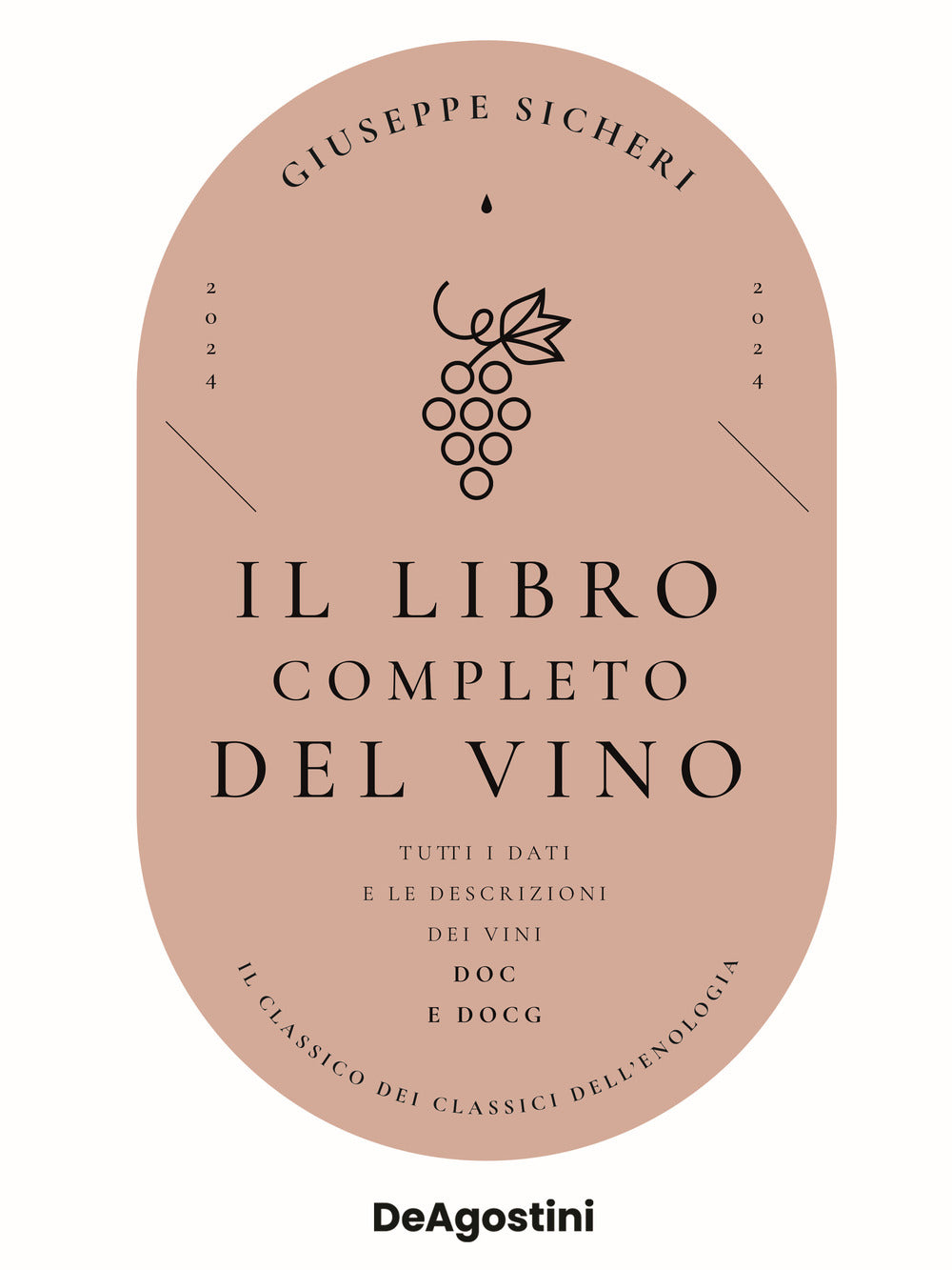 Il libro completo del vino. Con tutte le descrizioni e i dati aggiornati dei vini DOC e DOCG