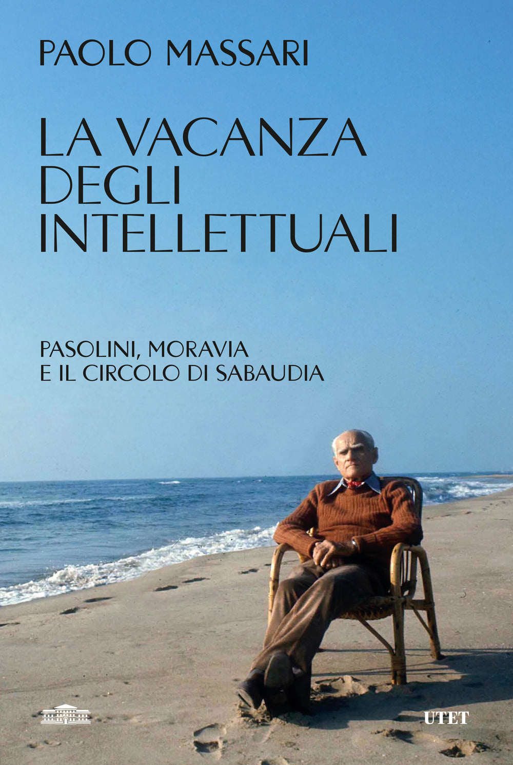La vacanza degli intellettuali. Pasolini, Moravia e il Circolo di Sabaudia